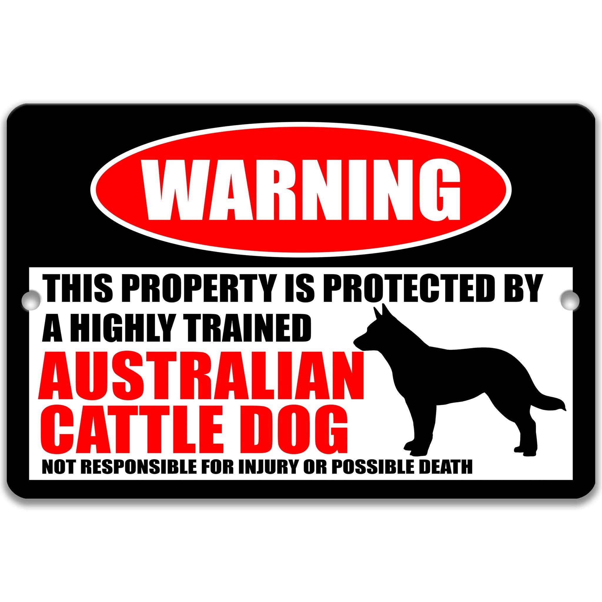 Australian Cattle Dog Warning Sign - Property Protected by a Highly Trained Doganimal