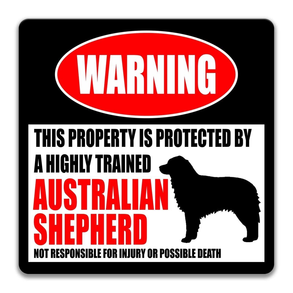 Warning sign about a highly trained Australian Shepherd on a black background