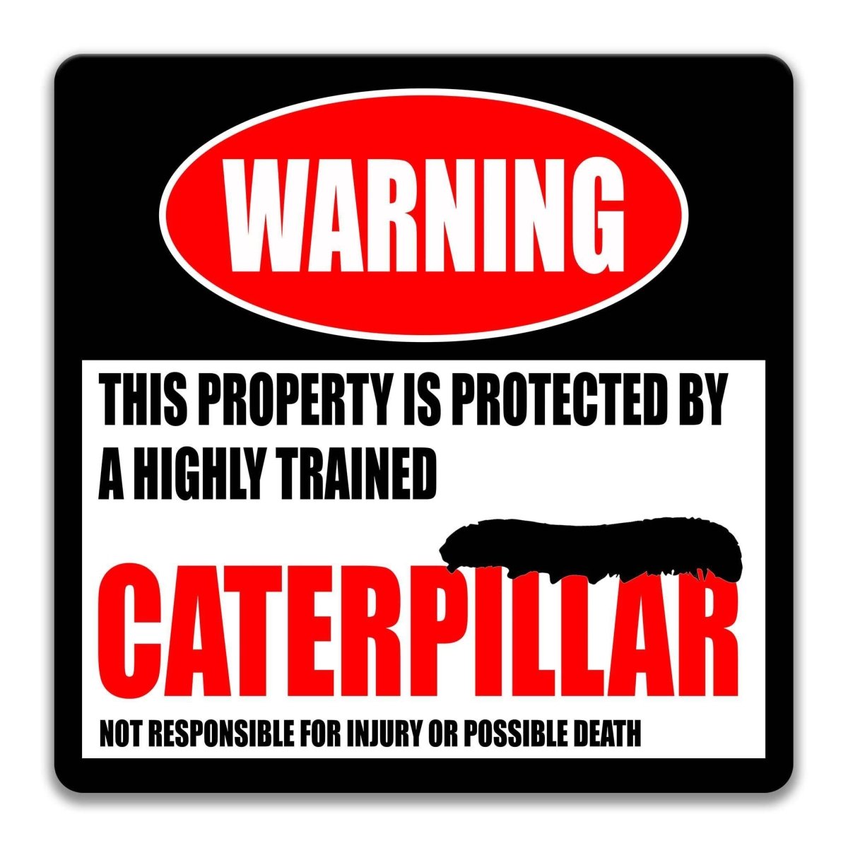 Square caterpillar warning metal sign, black background with red WARNING banner and caterpillar silhouette