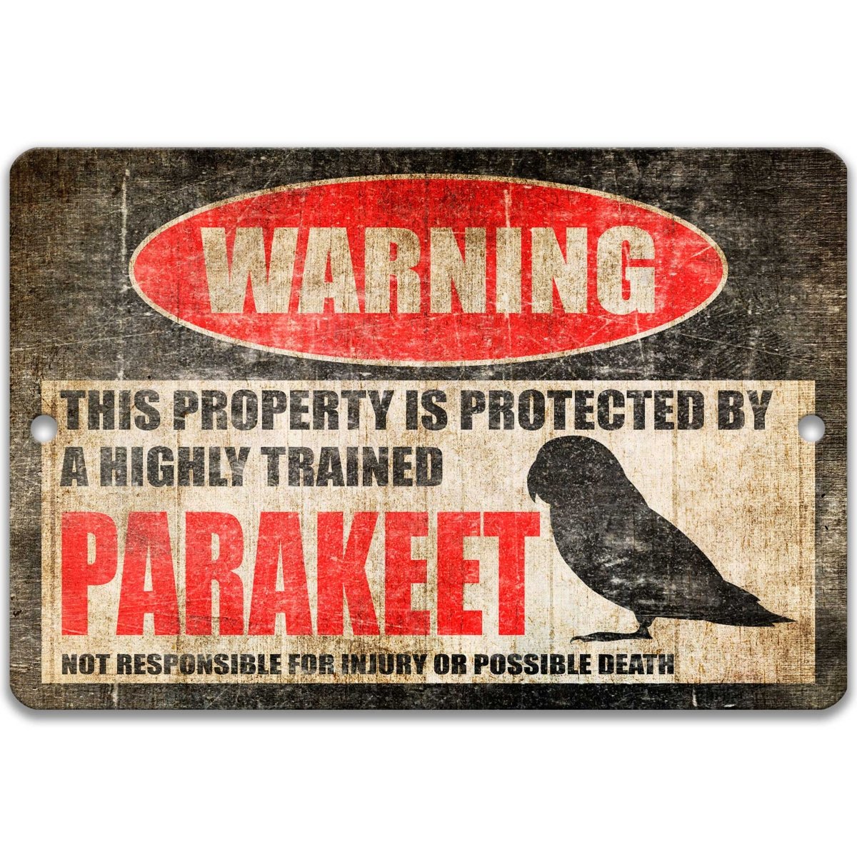 Funny parakeet warning sign, distressed metal, property protected by a highly trained parakeet, with bird silhouette