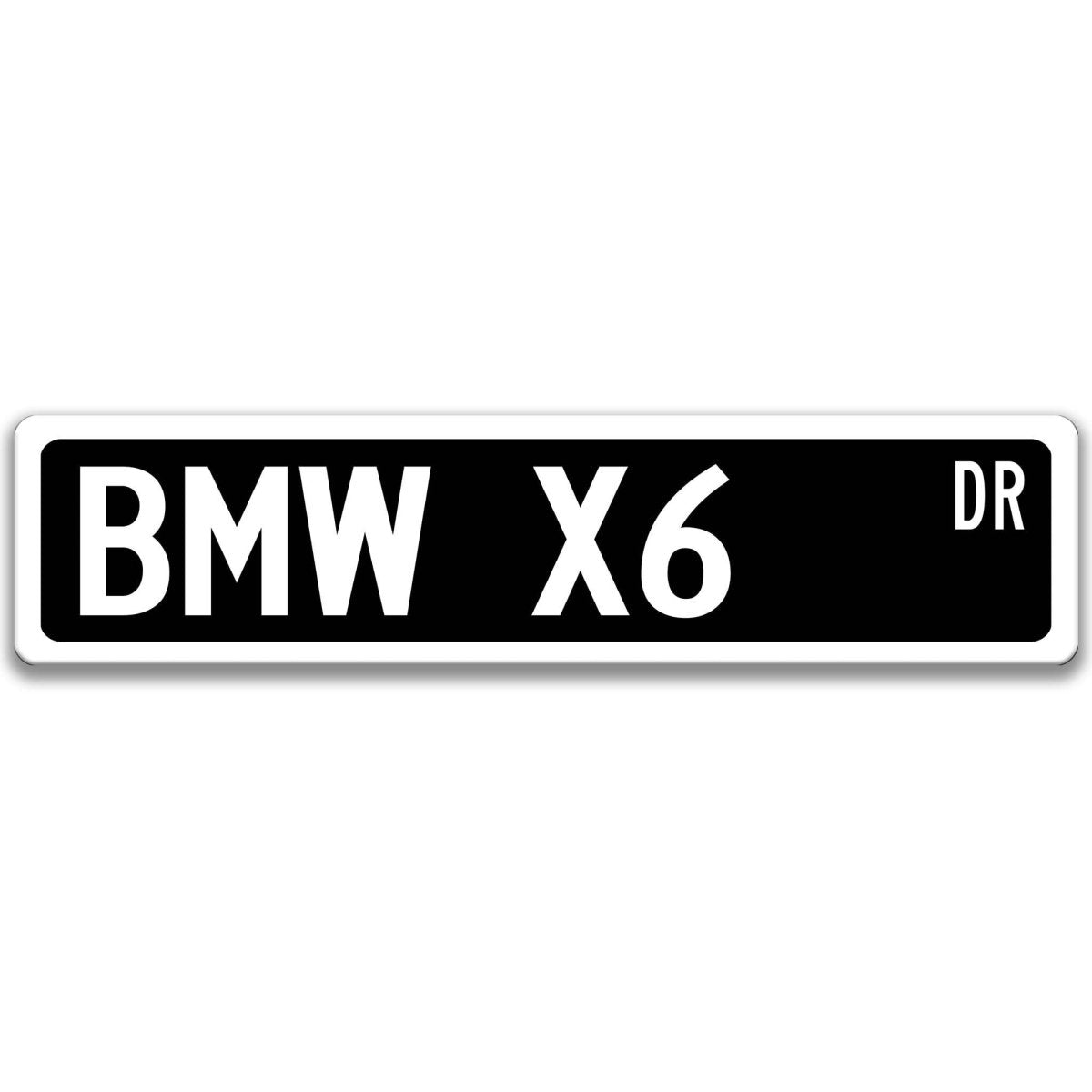 Black BMW X6 DR aluminum street sign with white lettering