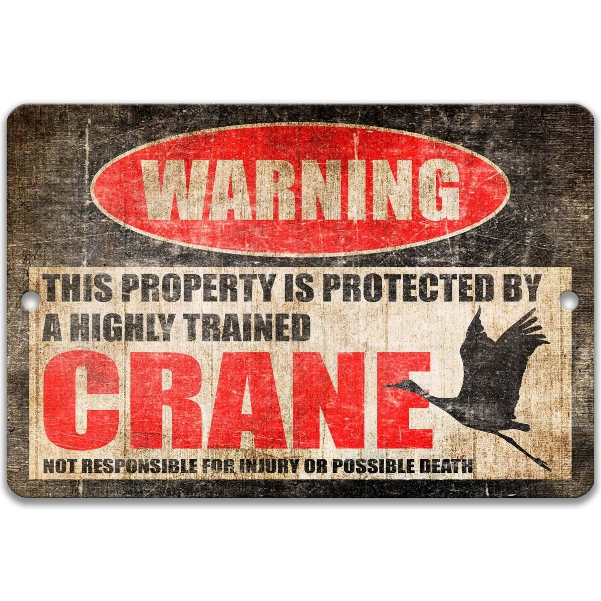 Crane warning sign, distressed metal, property protected by a highly trained crane, with flying crane silhouette