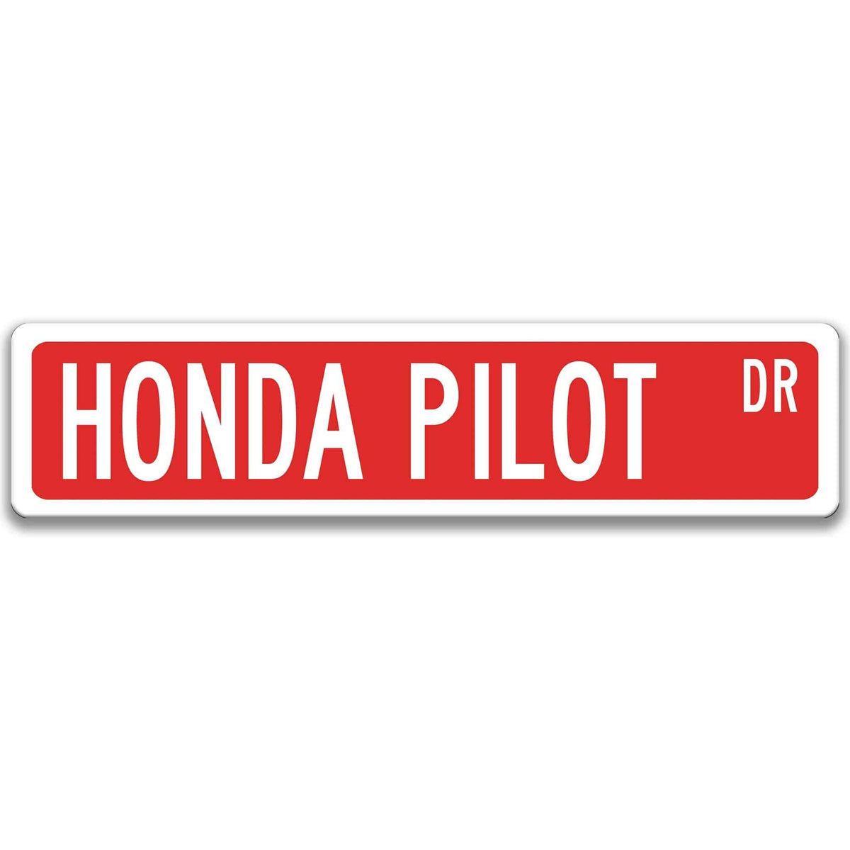 Red Honda Pilot DR aluminum street sign with white lettering