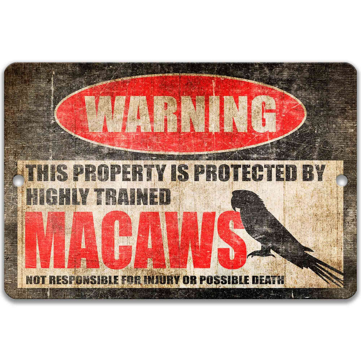 Funny macaws warning sign, distressed metal, property protected by highly trained macaws, with perched macaw silhouette