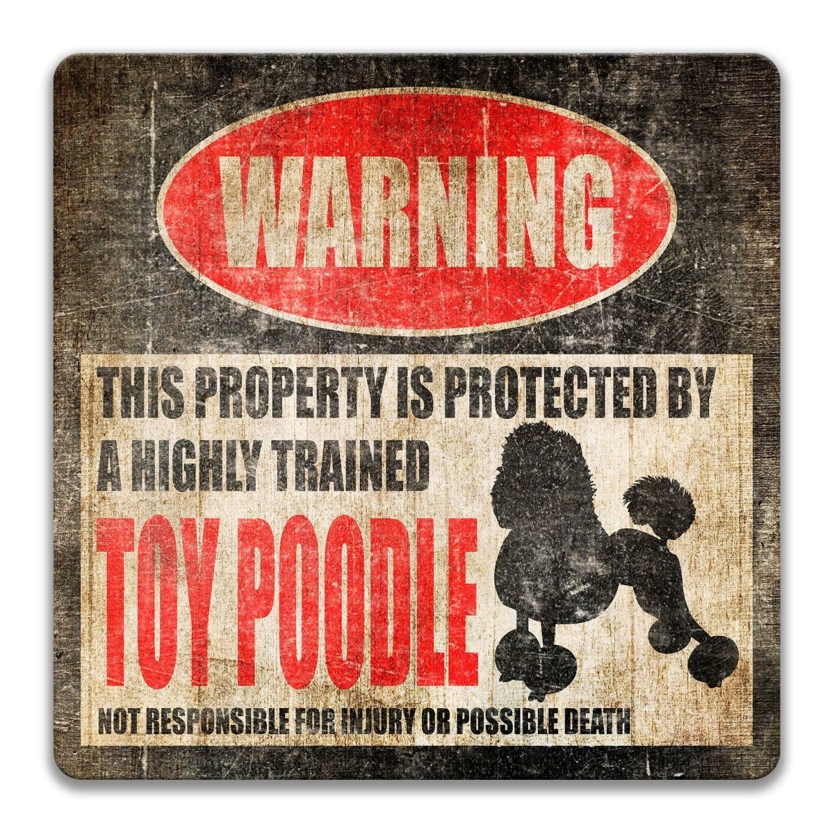 Toy Poodle property warning sign, novelty Toy Poodle-owner gag, highly trained Toy Poodle joke with Toy Poodle dog silhouette