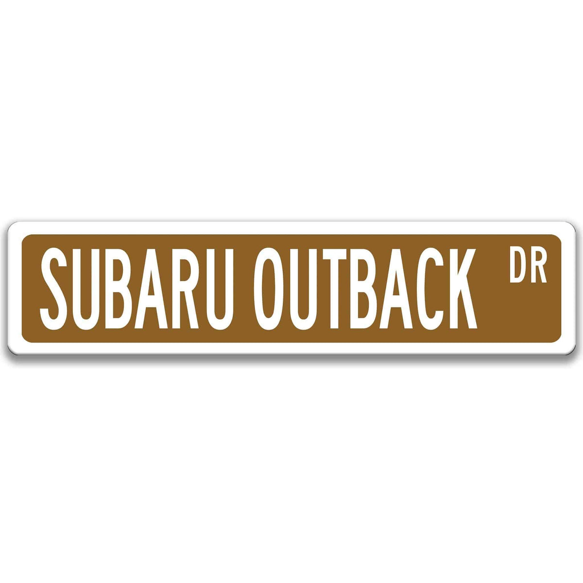 Brown Subaru Outback DR aluminum street sign with white lettering