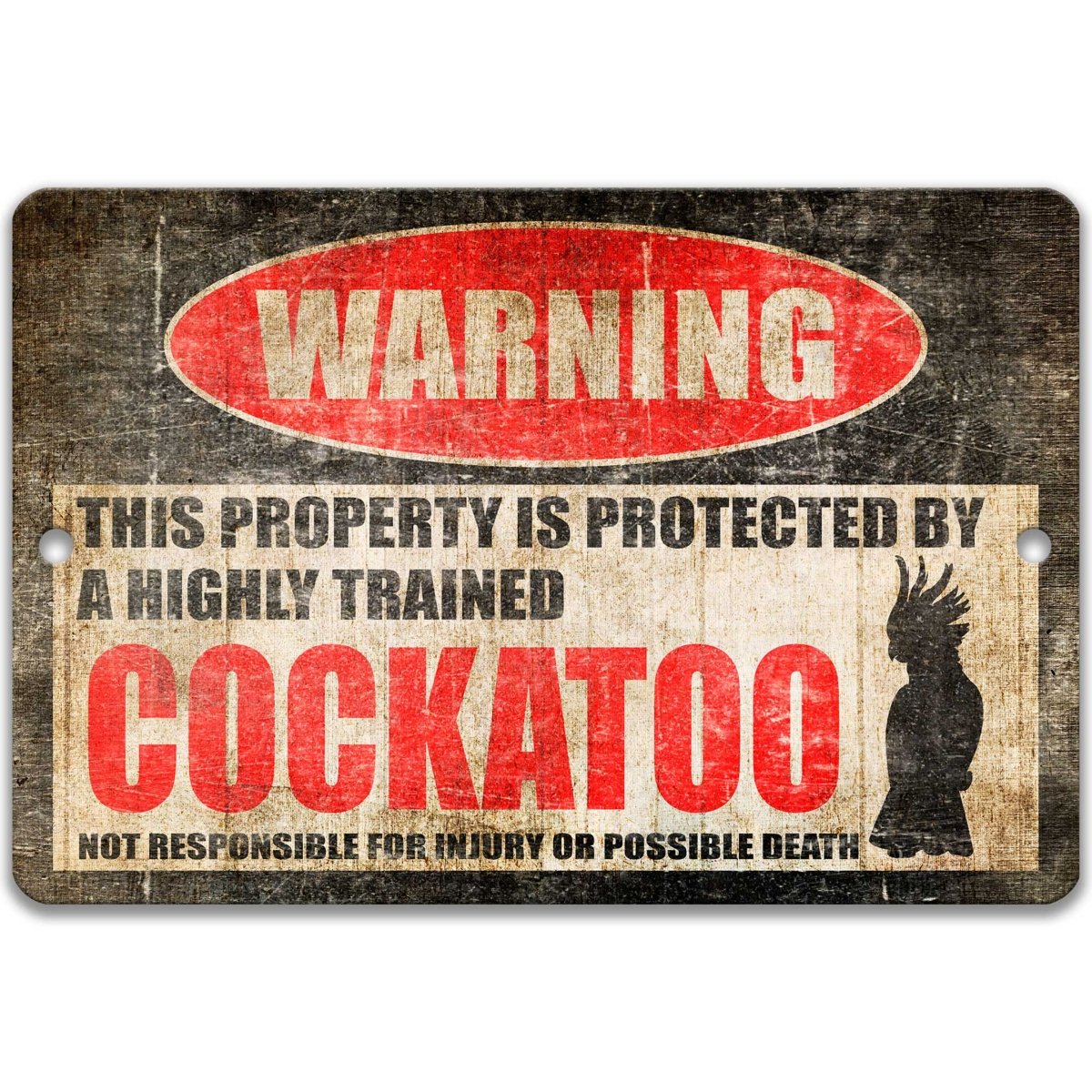 Funny cockatoo property yard sign, distressed metal, highly trained cockatoo joke with cockatoo silhouette