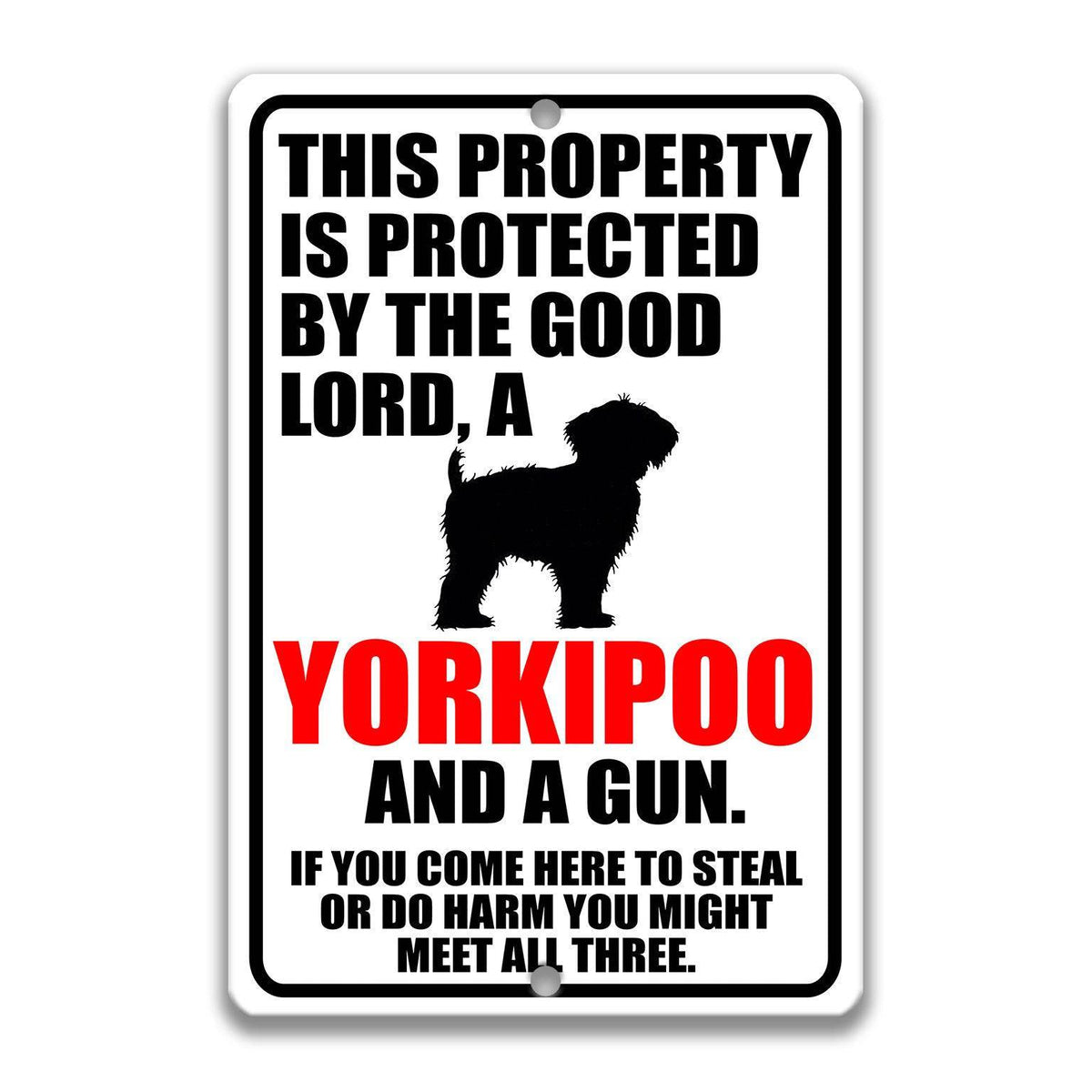 The image is a sign that warns people about the presence of a Yorkipoo dog and a gun, and cautions that if someone comes to steal or harm, they might encounter the dog and the gun.