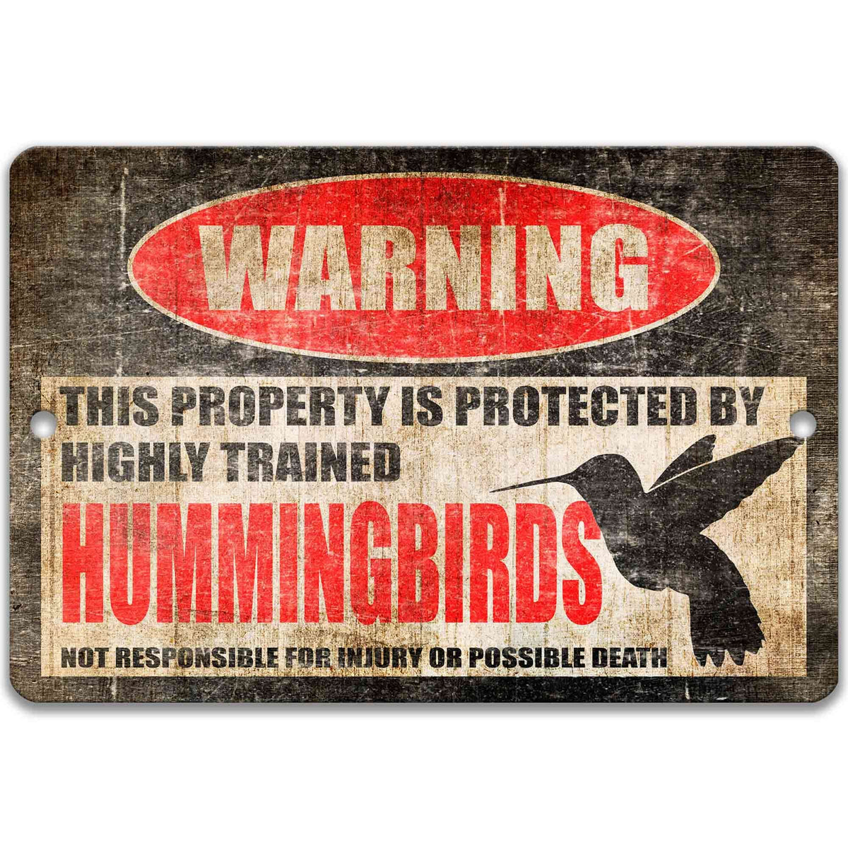 Hummingbirds garden warning sign, distressed metal, property protected by highly trained hummingbirds, with hummingbird silhouette