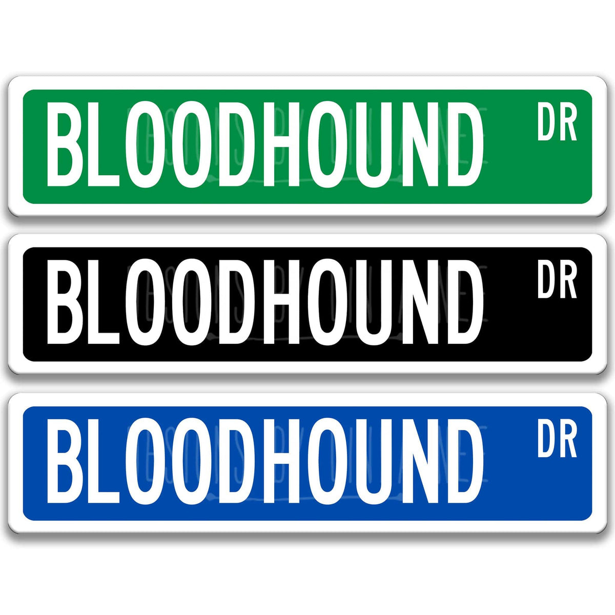 Bloodhound DR street name sign shown in three aluminum color options