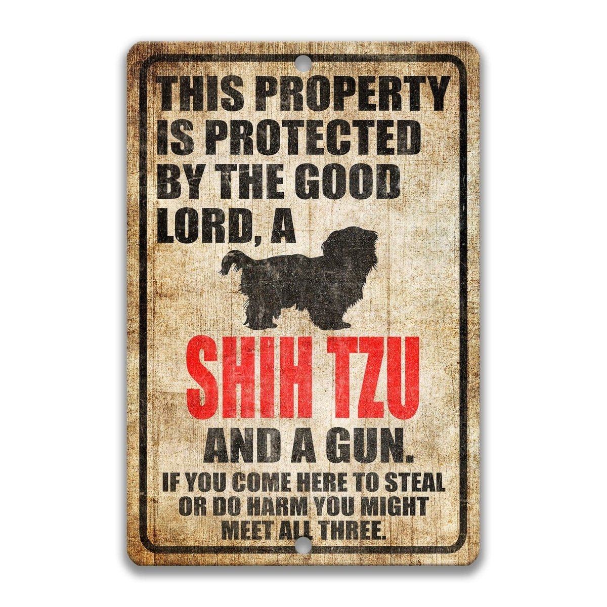 The image is a sign with a warning message about a property being protected by a good Lord, a Shih Tzu, and a gun.
