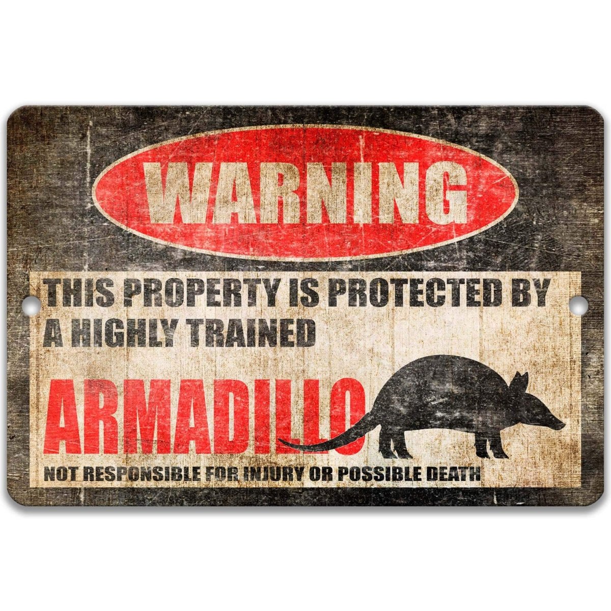 Beware of armadillo sign, distressed metal, property protected by a highly trained armadillo, with armored armadillo silhouette