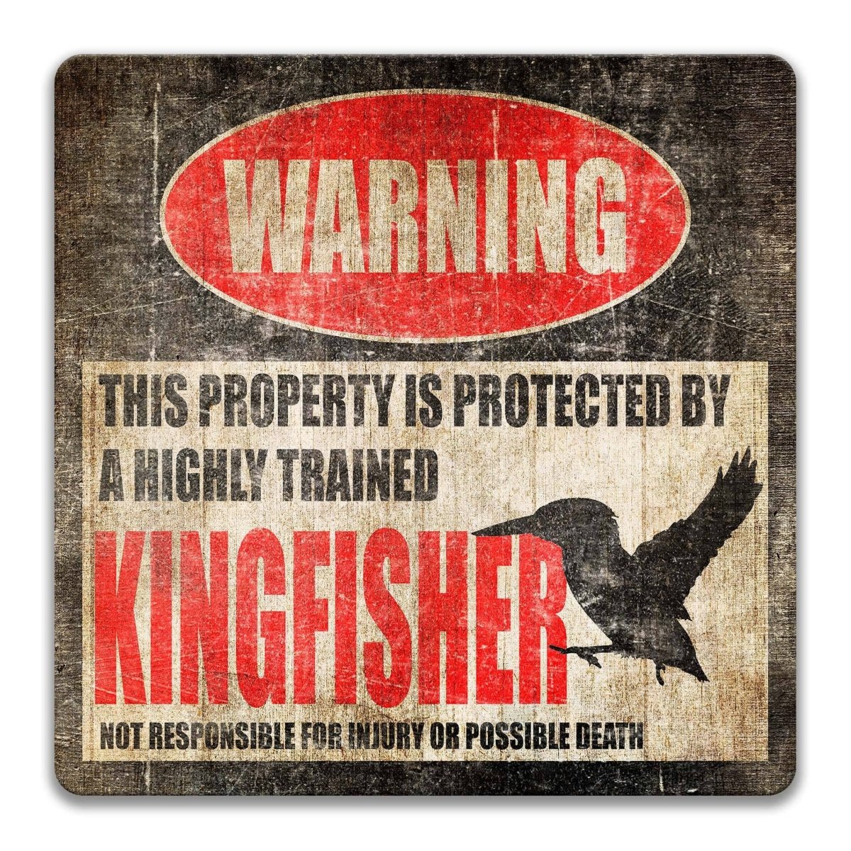 Kingfisher warning sign, distressed metal, property protected by a highly trained kingfisher, with diving kingfisher silhouette