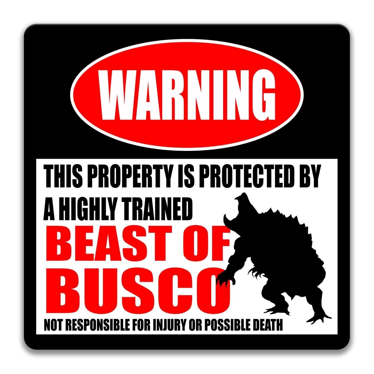 a warning sign that says "This property is protected by a highly trained beast of busco", accompanied by a silhouette of a large, menacing-looking creature.