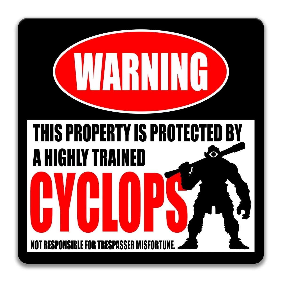 a warning sign that states "This property is protected by a highly trained Cyclops", accompanied by a silhouette of a Cyclops figure. The sign also includes a warning that it is not responsible for trespasser misfortunes.