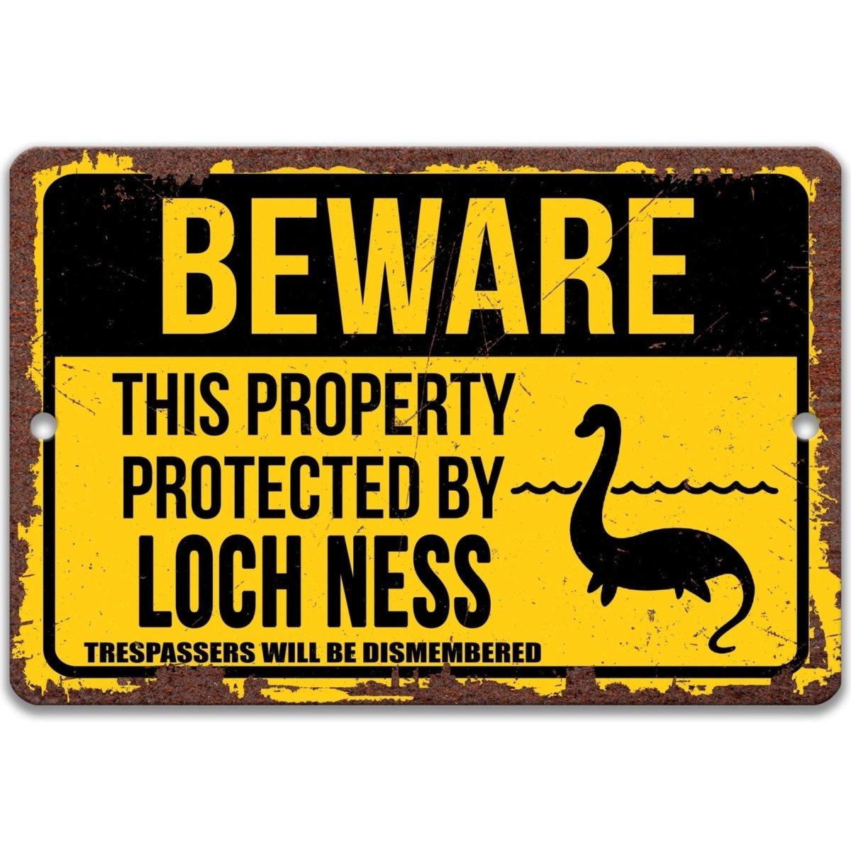 Beware of Loch Ness Monster property sign, rustic weathered finish, bold sea serpent silhouette and warning text