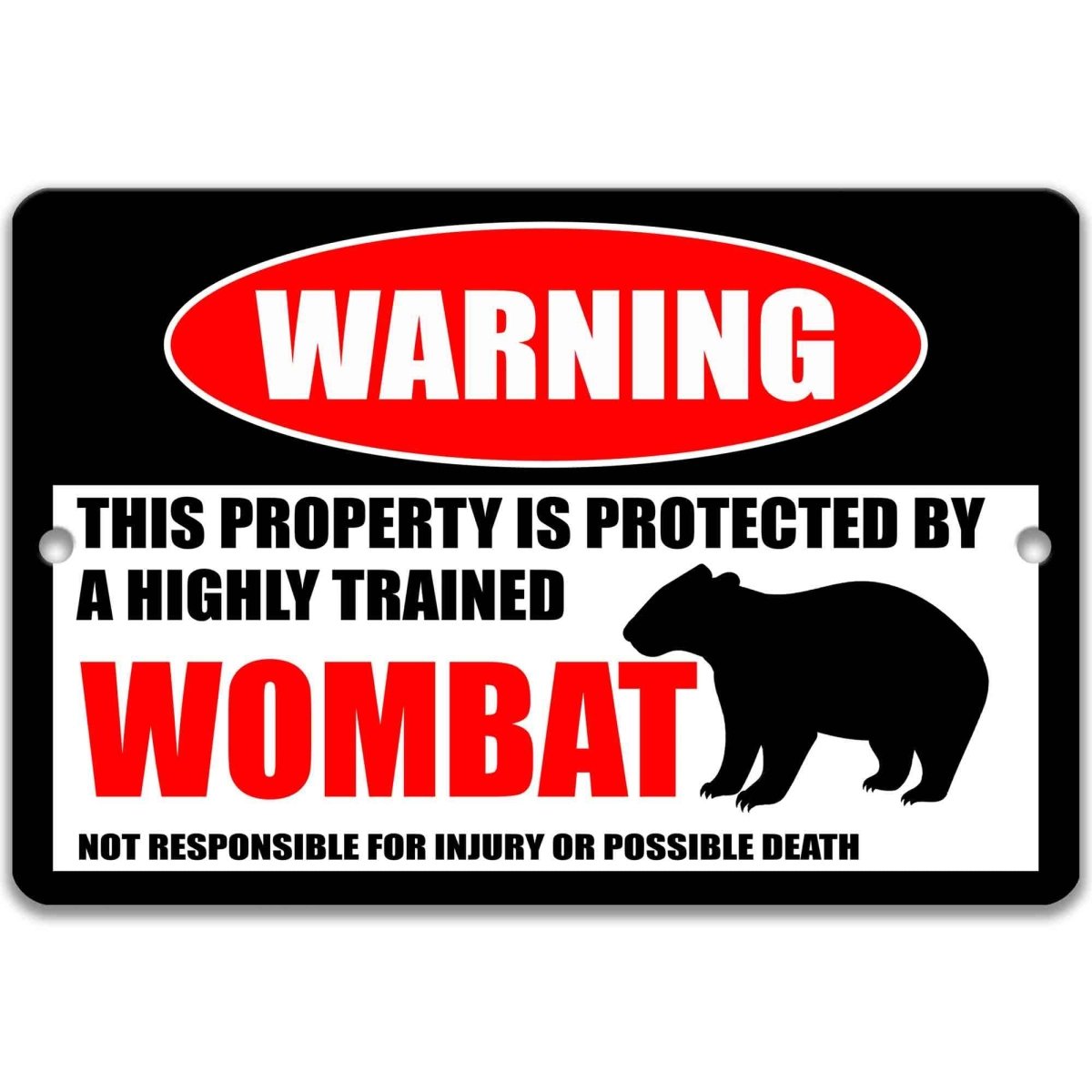 Funny wombat warning sign, distressed metal, property protected by a highly trained wombat, with wombat silhouette