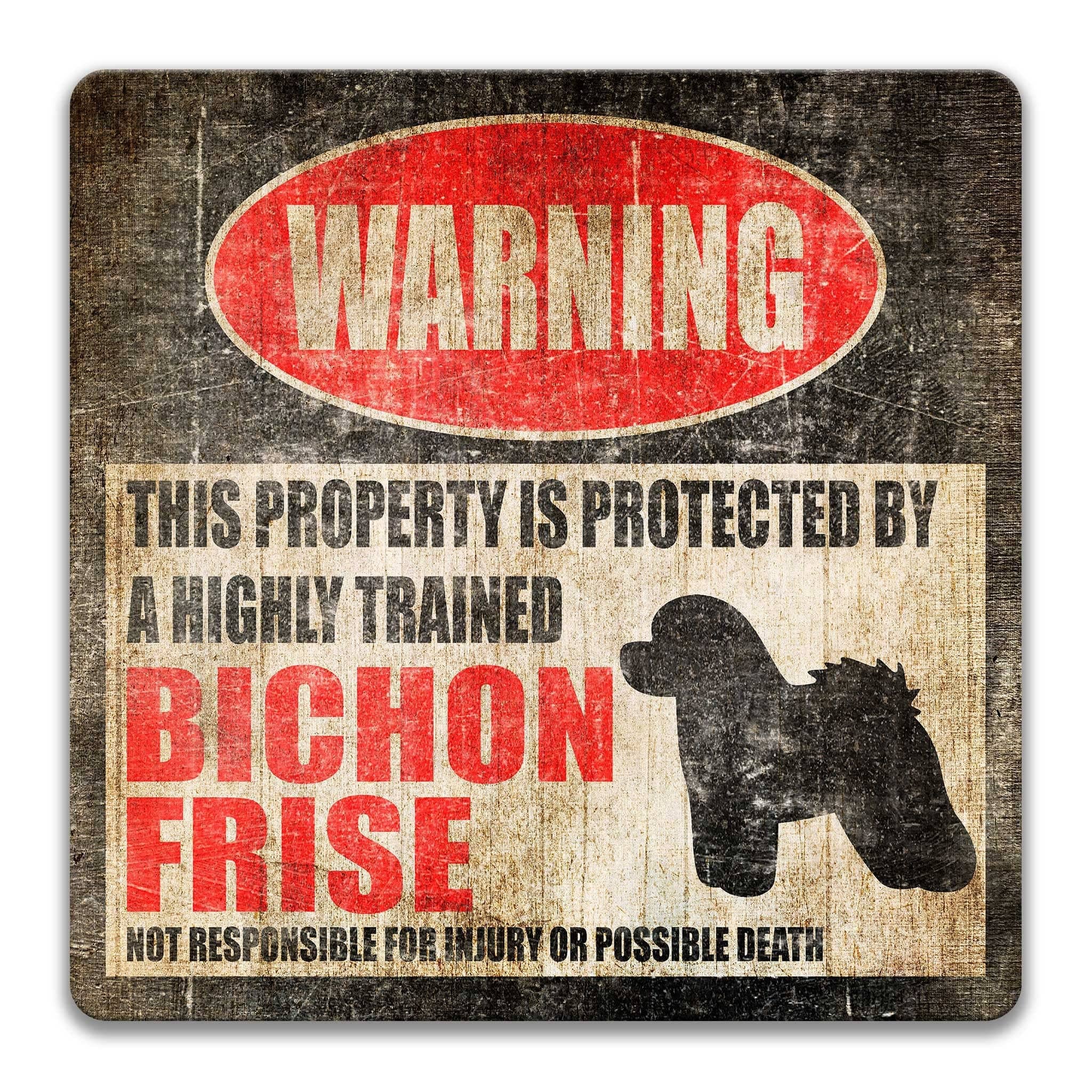 a warning sign that says "WARNING" and "THIS PROPERTY IS PROTECTED BY A highly trained Bichon Frise".