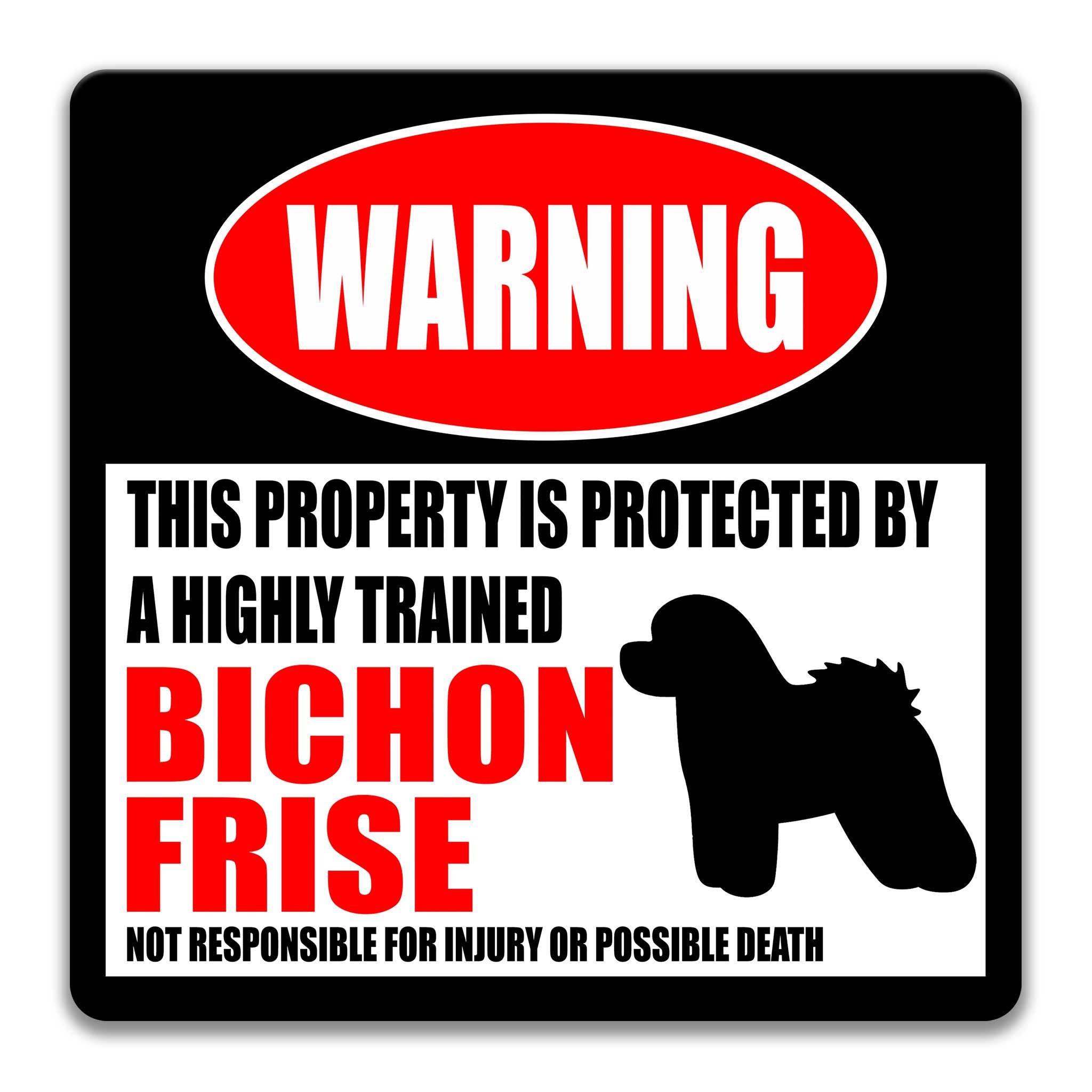 a warning sign that says "This property is protected by a highly trained Bichon Frise" and states that it is not responsible for injury or possible death.