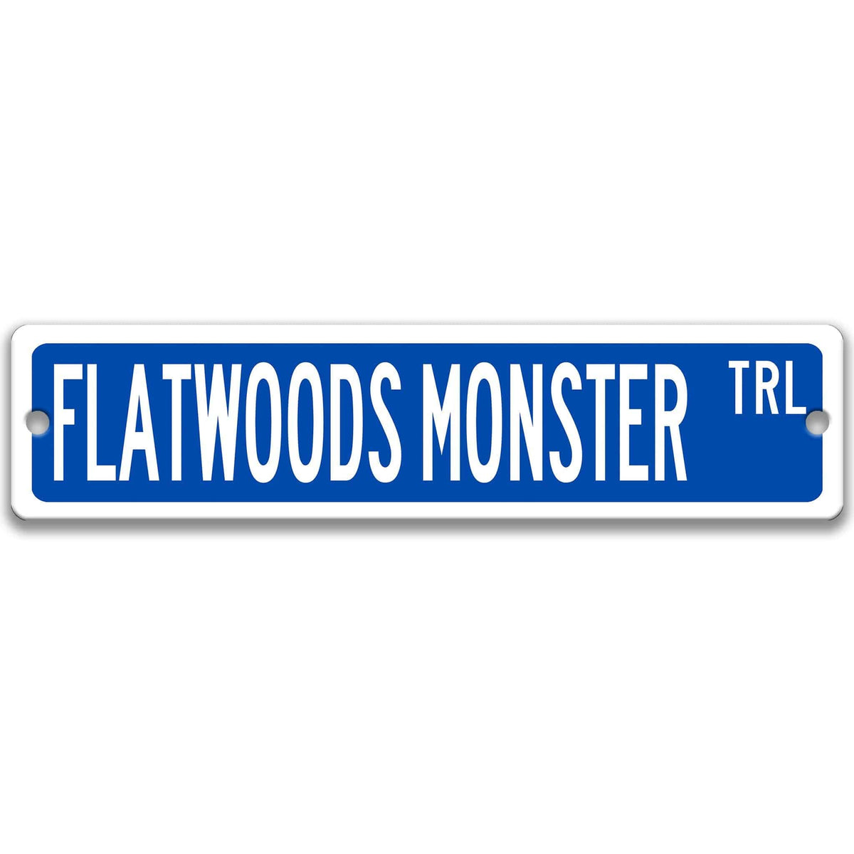 Blue Flatwoods Monster TRL aluminum street sign with white lettering