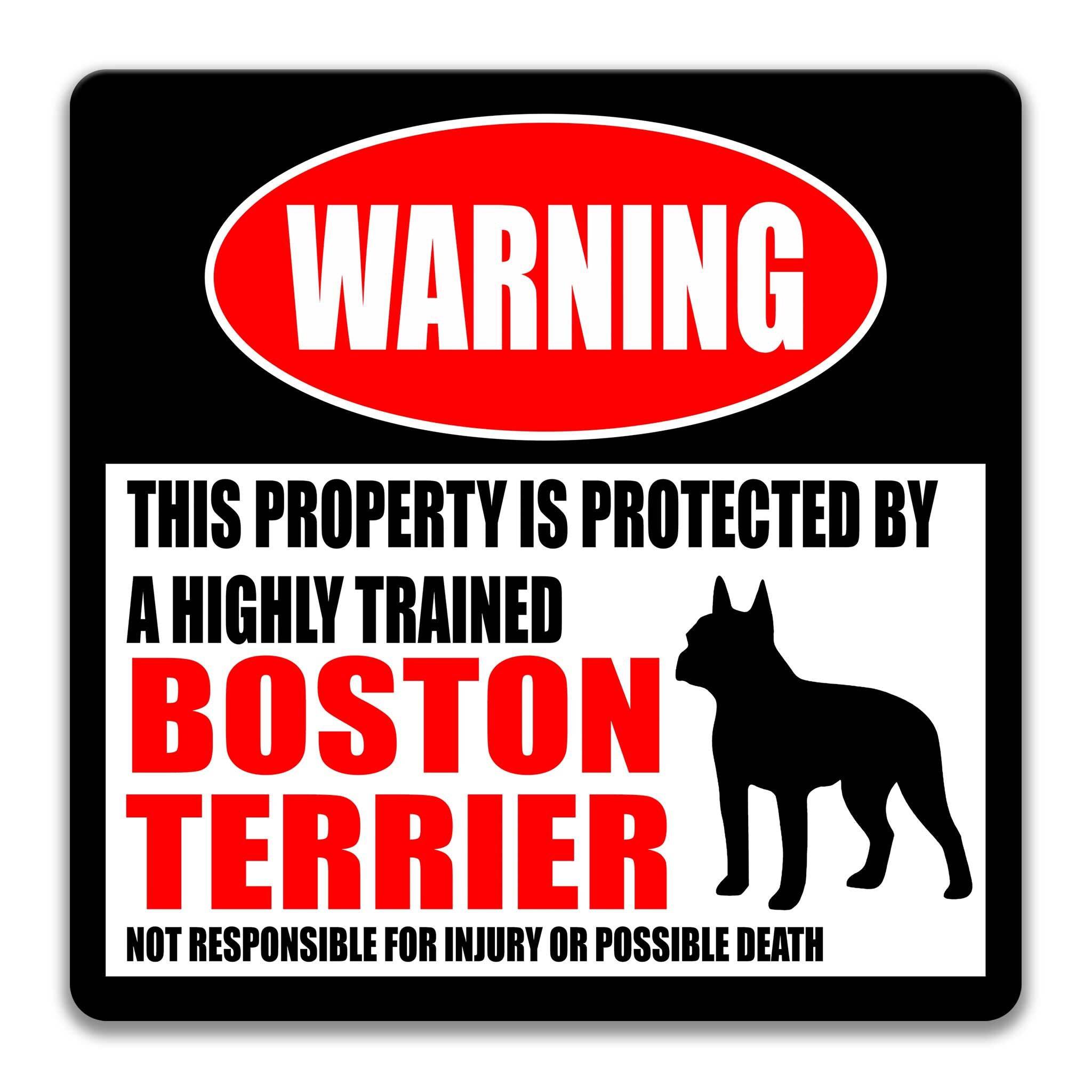 a warning sign that states "This property is protected by a highly trained Boston Terrier. Not responsible for injury or possible death."