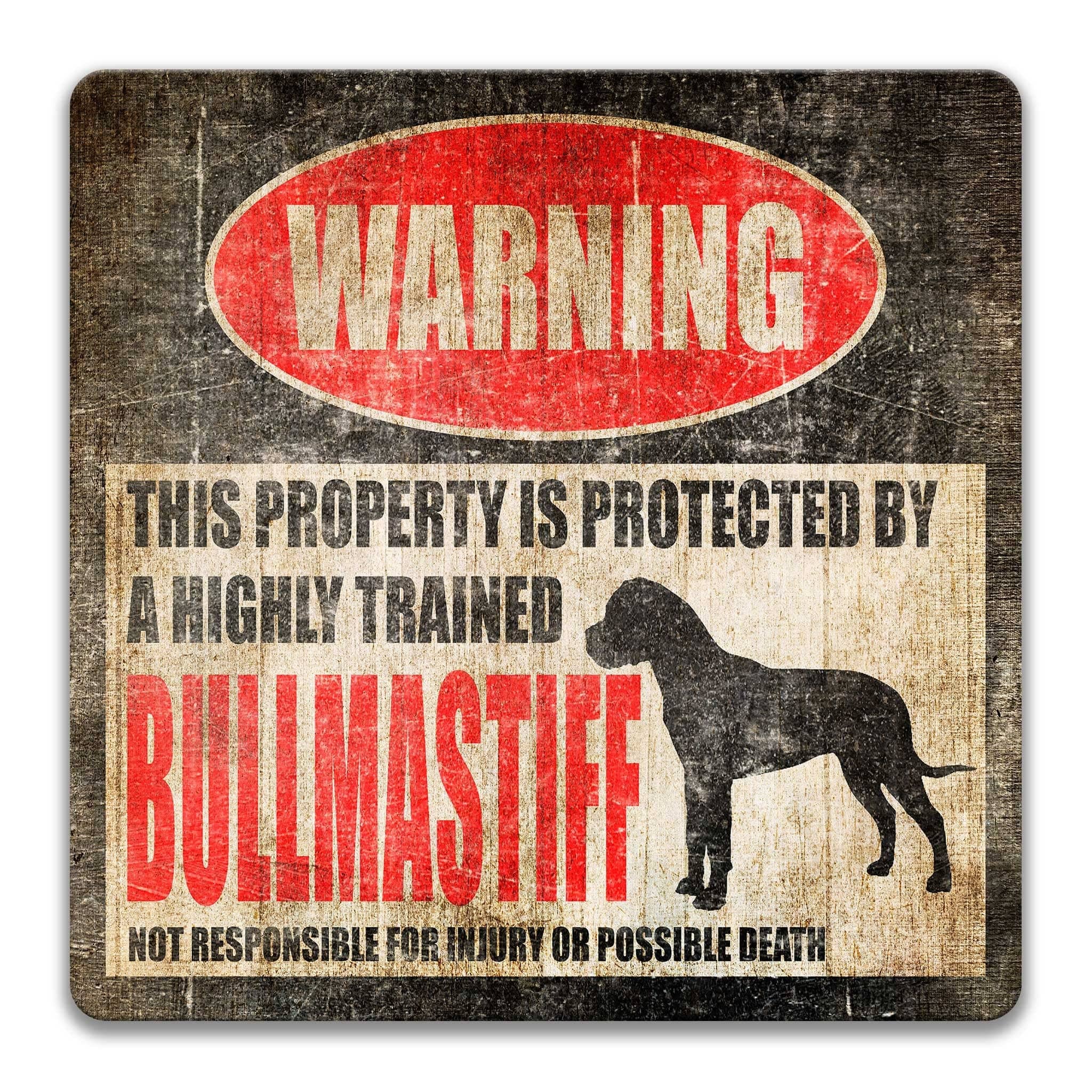 a warning sign that states "This property is protected by a highly trained bullmastiff" and warns that bullmastiffs are not responsible for injury or possible death.