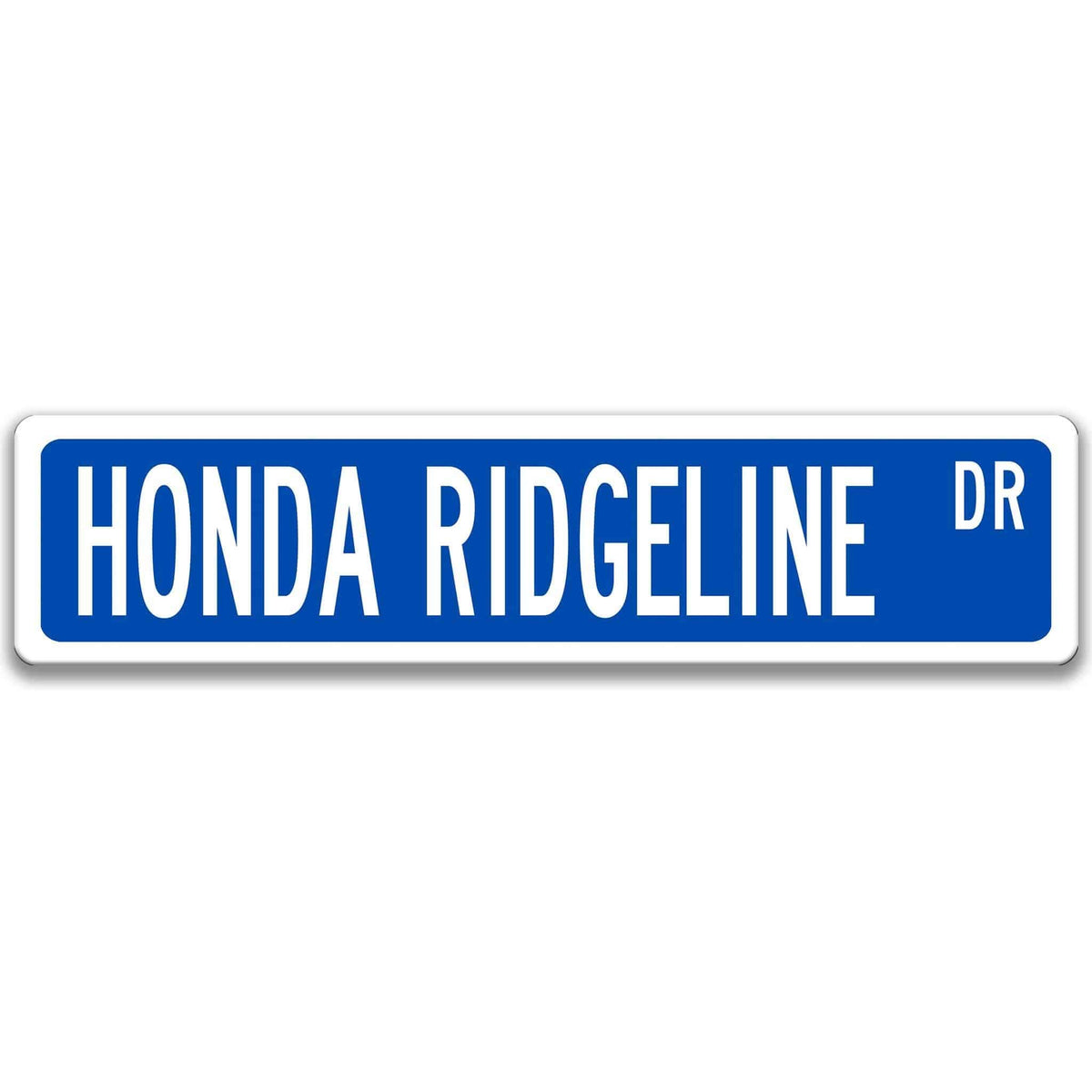 Blue Honda Ridgeline DR aluminum street sign with white lettering