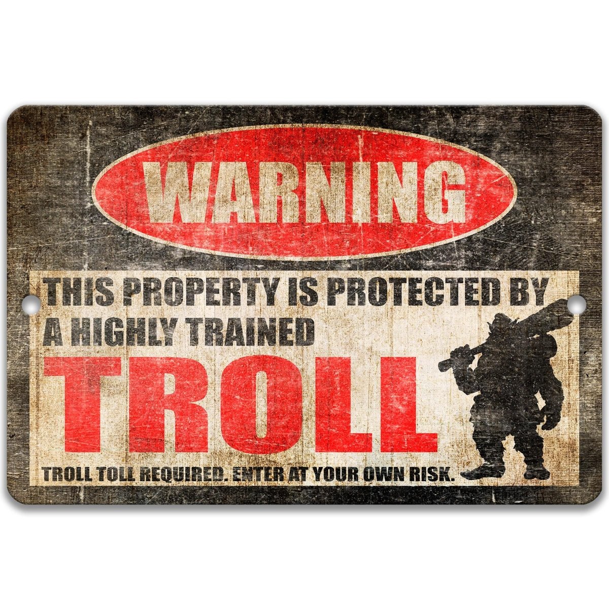 The image is a warning sign that states "This property is protected by a highly trained Troll. Troll toll required. Enter at your own risk."