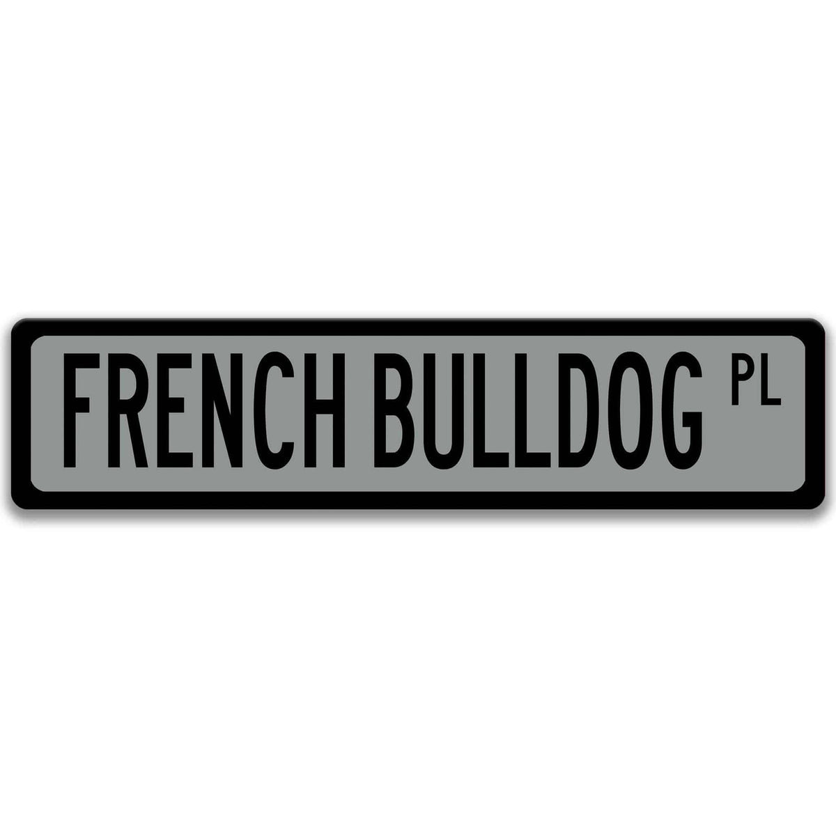 Gray French Bulldog DR aluminum street sign with black lettering