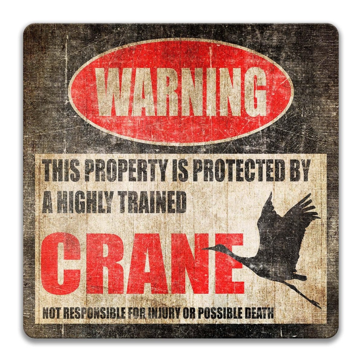Square crane warning sign, weathered finish, highly trained crane joke with flying crane silhouette