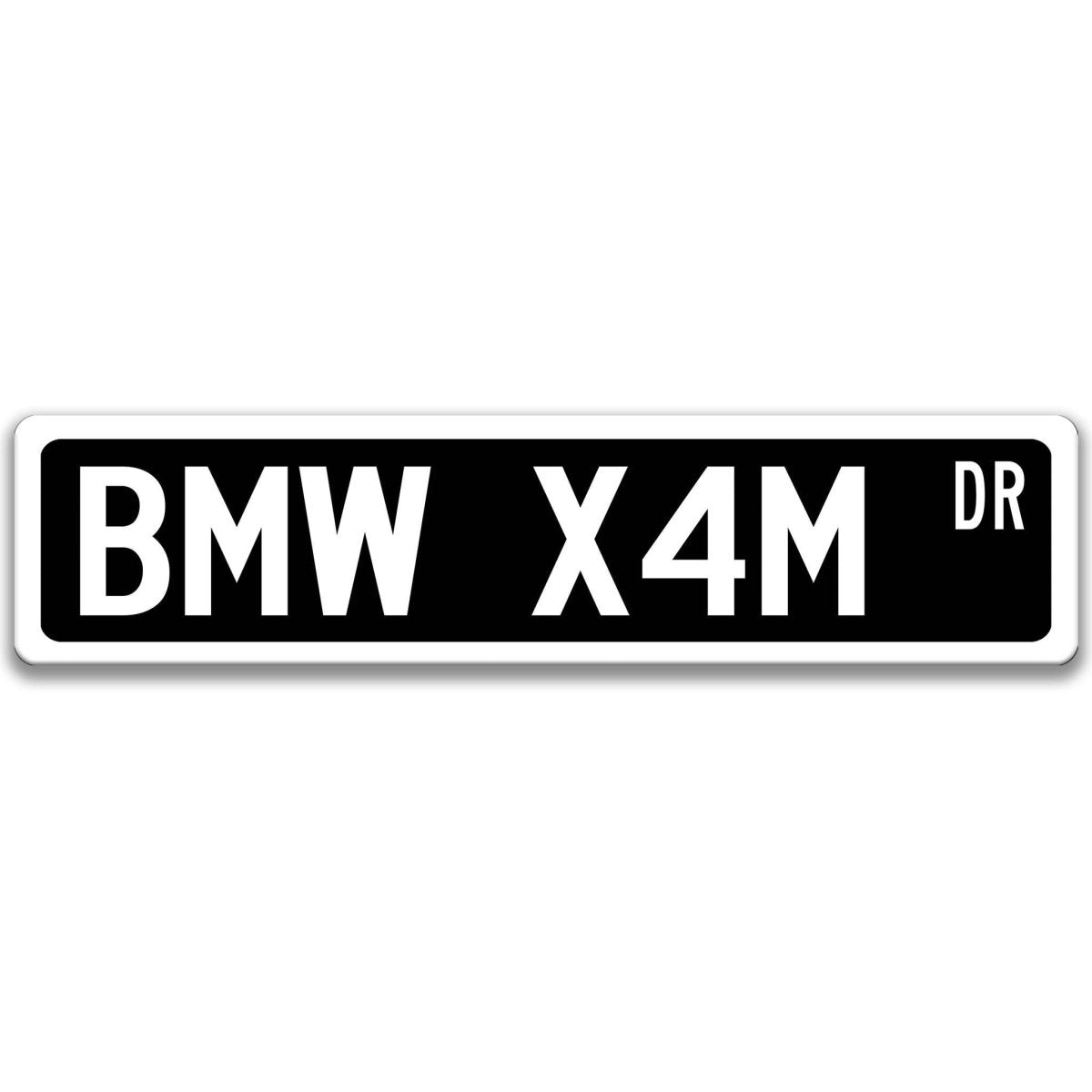 Black BMW X4M DR aluminum street sign with white lettering