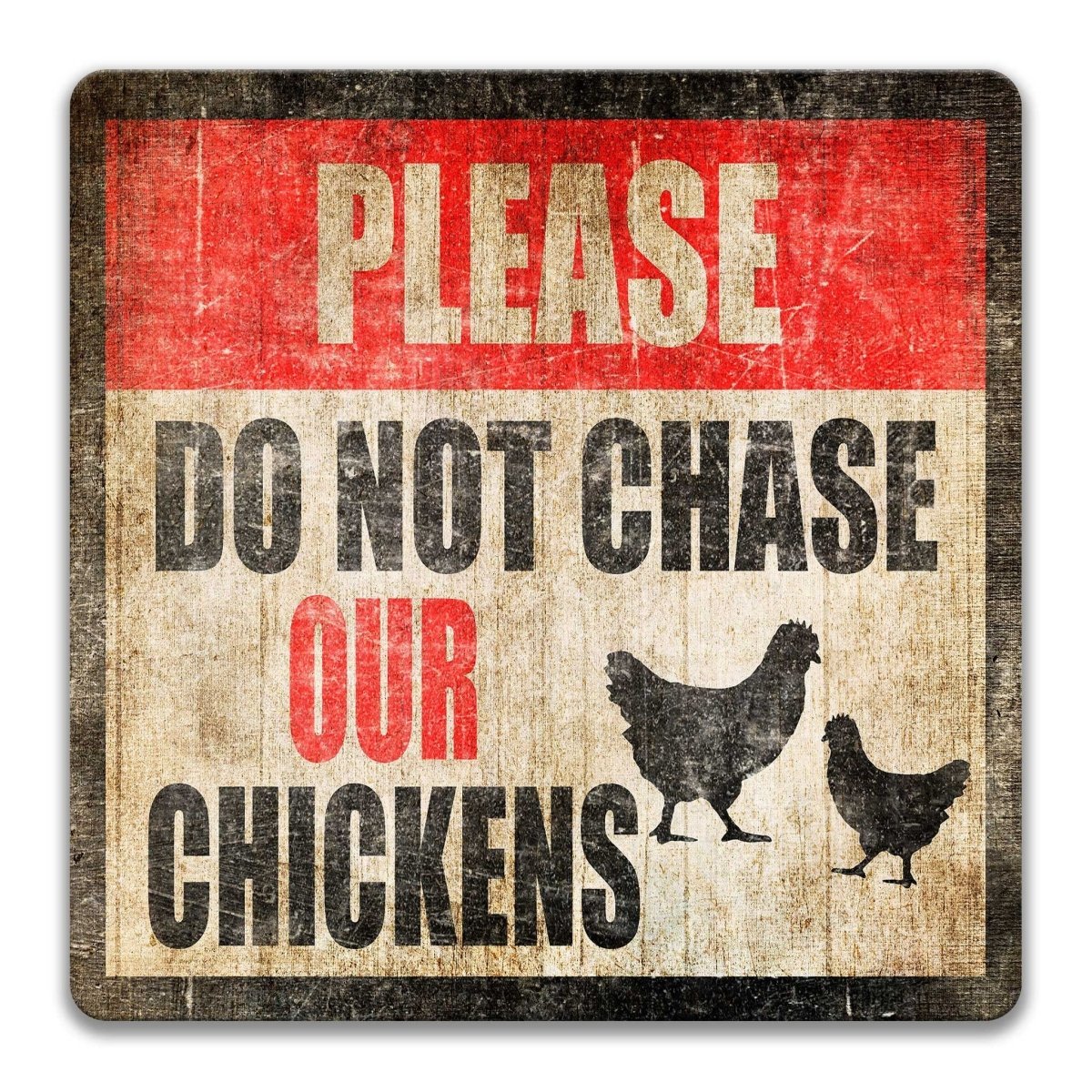 Square do not chase our chickens sign, distressed finish, backyard chicken keeper gag with hen silhouettes