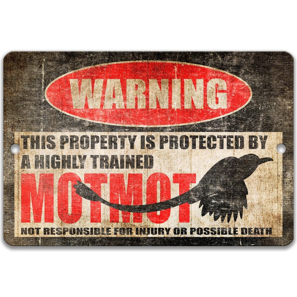 Motmot metal warning sign that reads this property is protected by a highly trained motmot