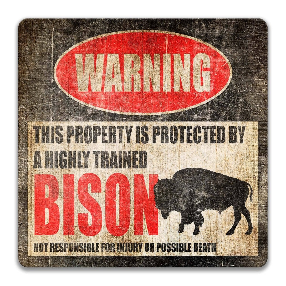 Bison warning sign, weathered finish, highly trained bison joke with buffalo silhouette