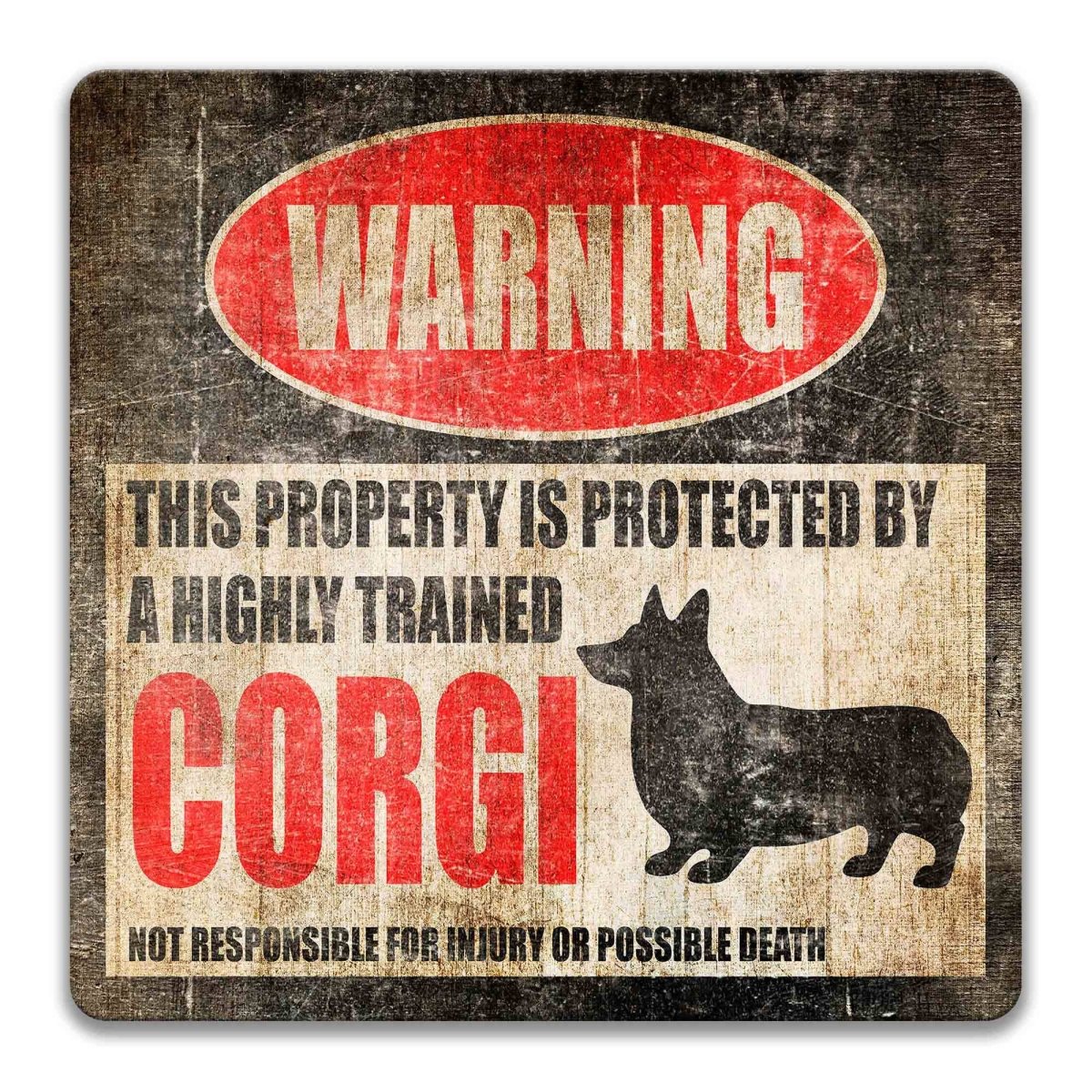 Square corgi property warning sign, weathered finish, highly trained corgi joke with corgi silhouette