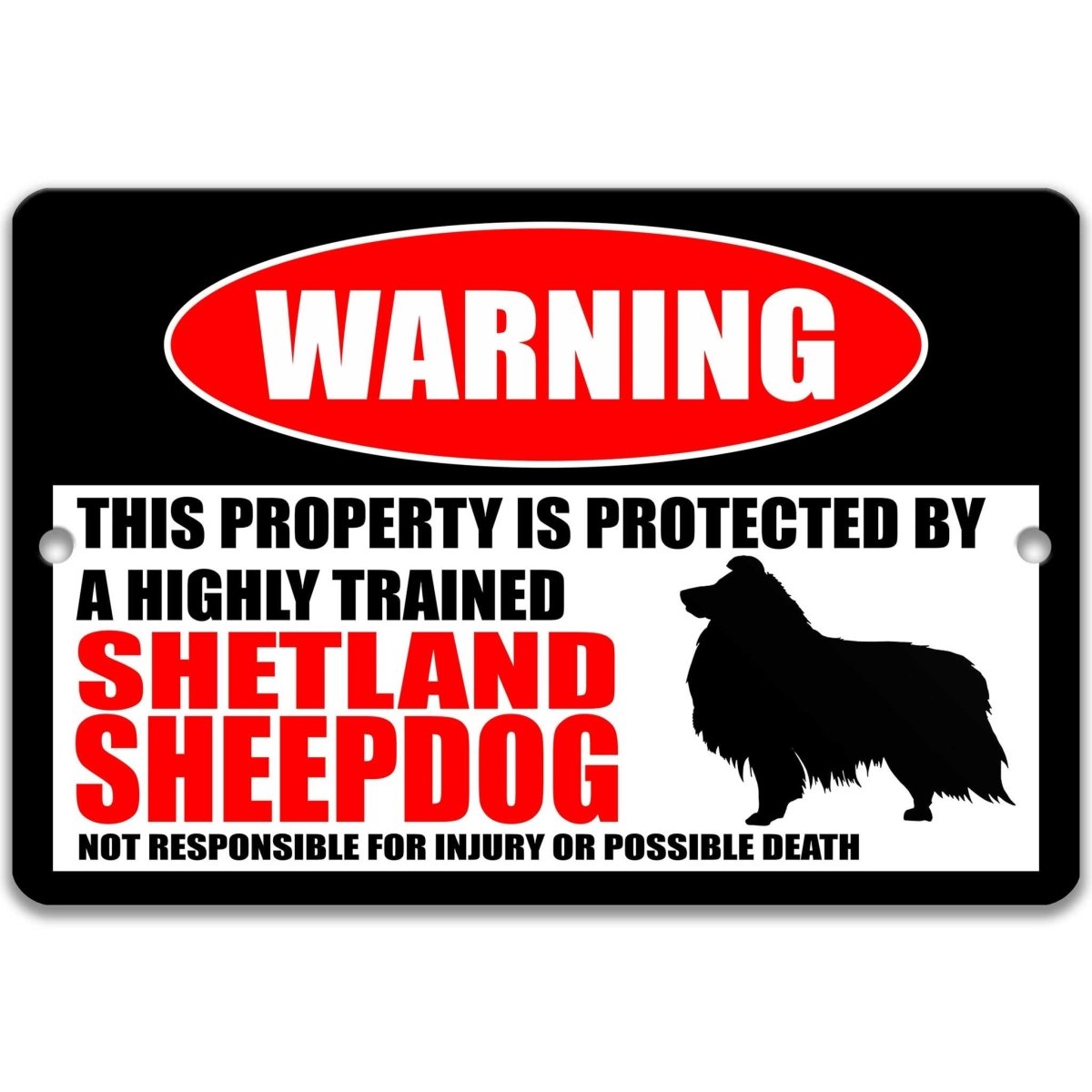Shetland Sheepdog warning metal sign, Shetland Sheepdog dog silhouette beside bold red WARNING lettering, 'not responsible for injury or possible death'