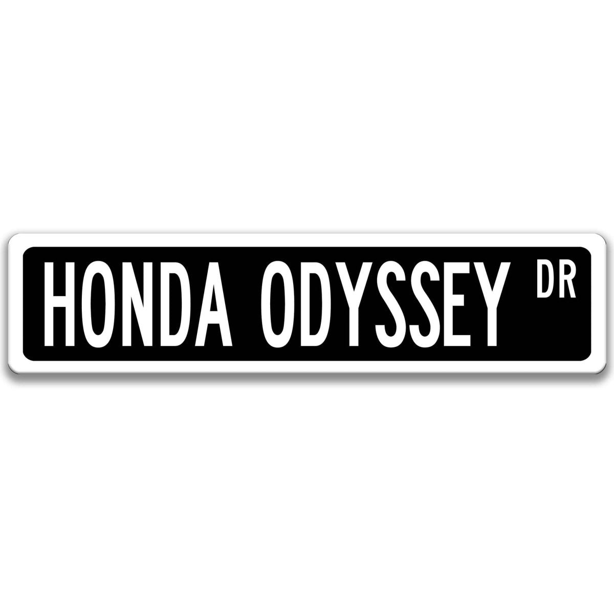 Black Honda Odyssey DR aluminum street sign with white lettering