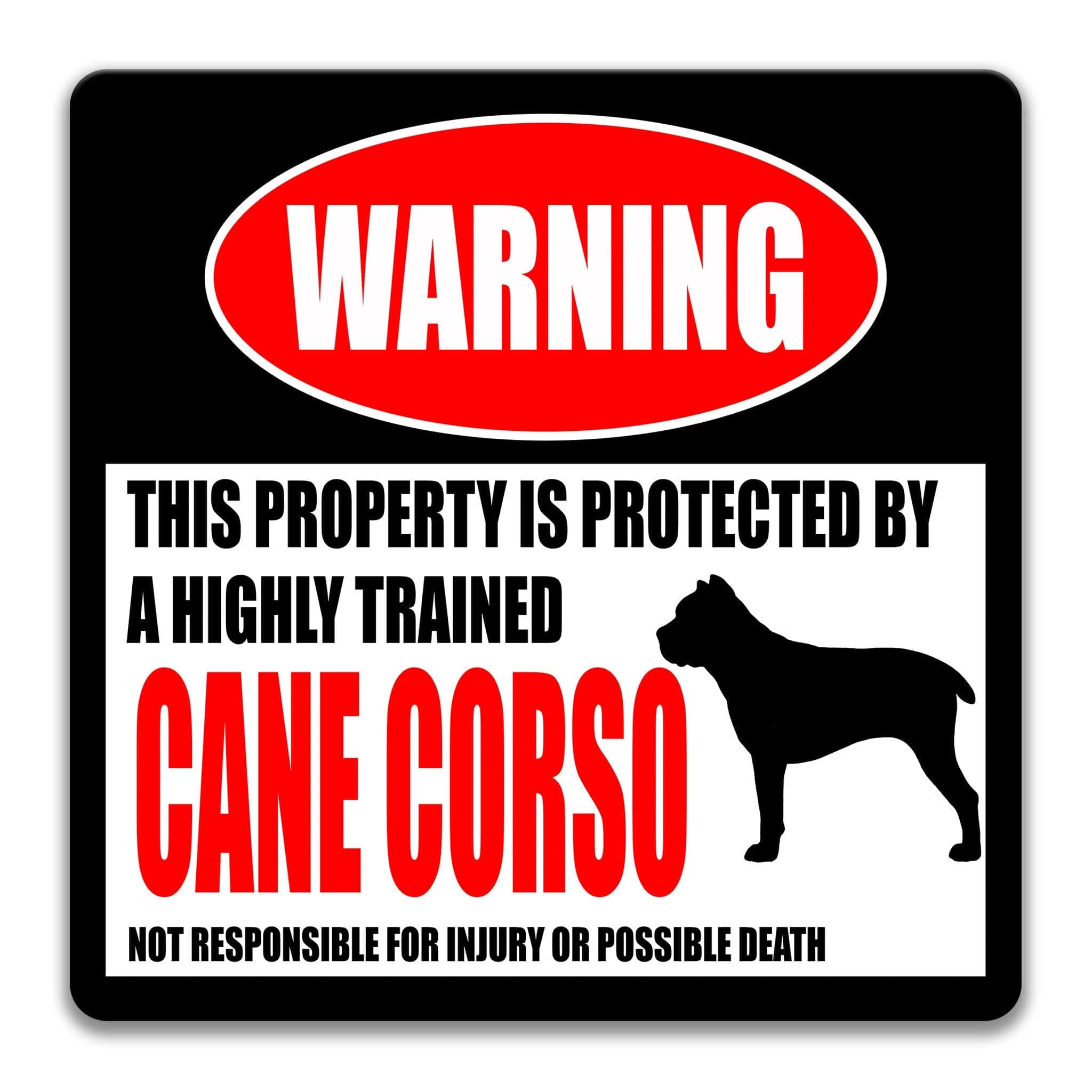 a warning sign that states "This property is protected by a highly trained Cane Corso".
