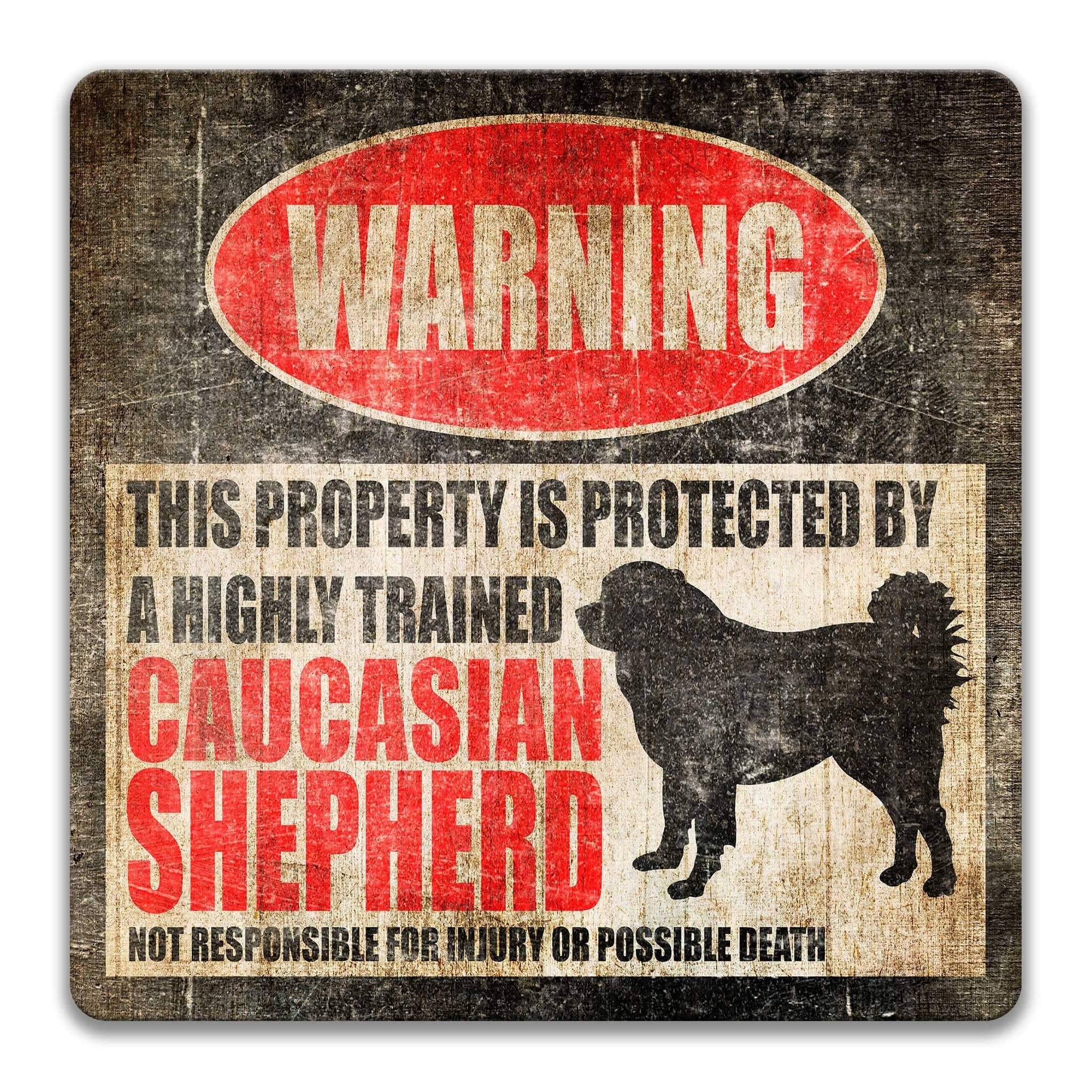 The image is a warning sign that states "This property is protected by a highly trained Caucasian Shepherd. Not responsible for injury or possible death."