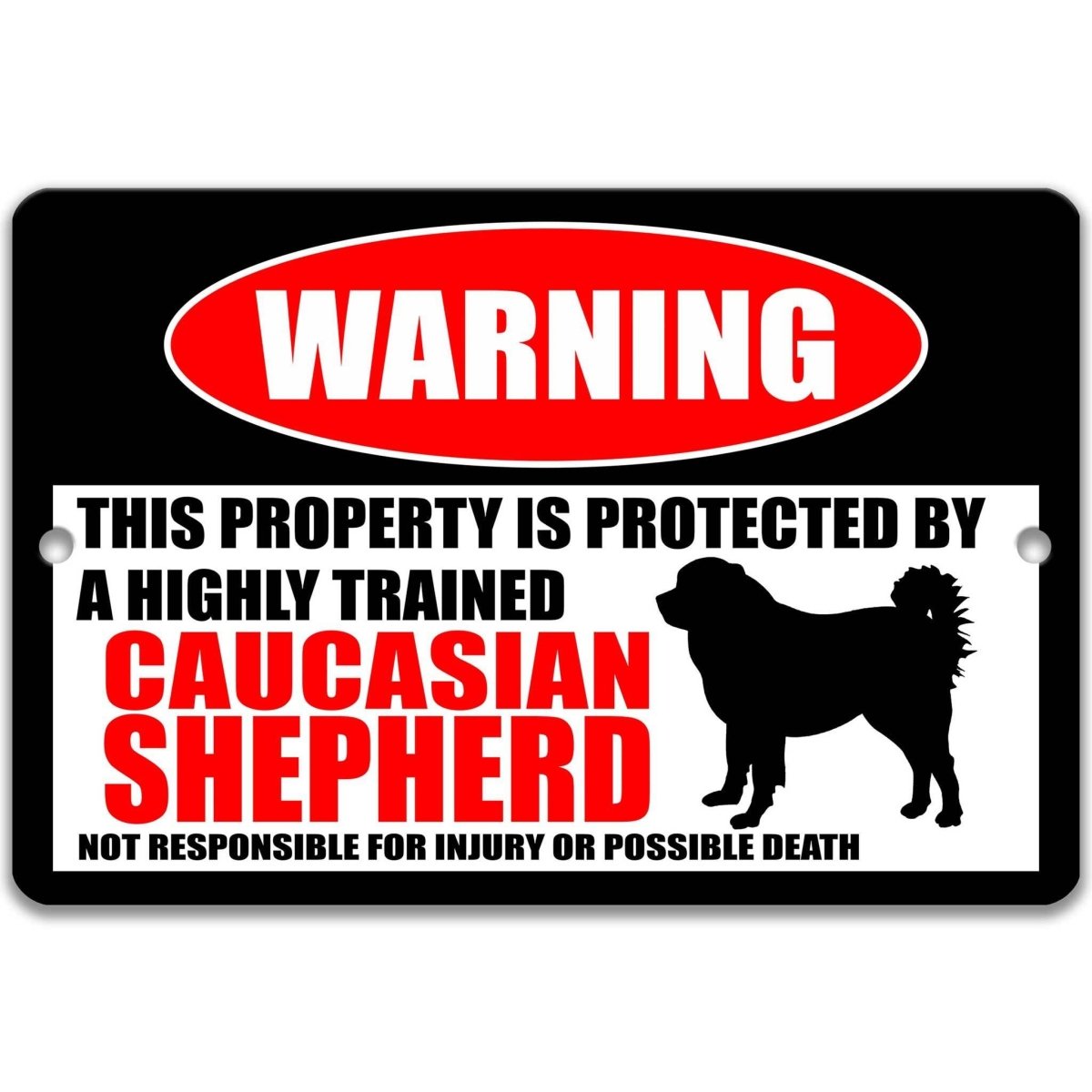 a warning sign that states "This property is protected by a highly trained Caucasian Shepherd. Not responsible for injury or possible death."