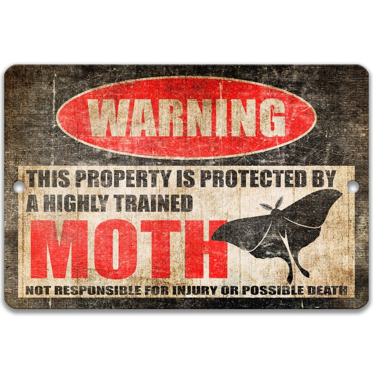 Alternate view of the highly trained moth metal warning sign with its property protected by a highly trained moth message