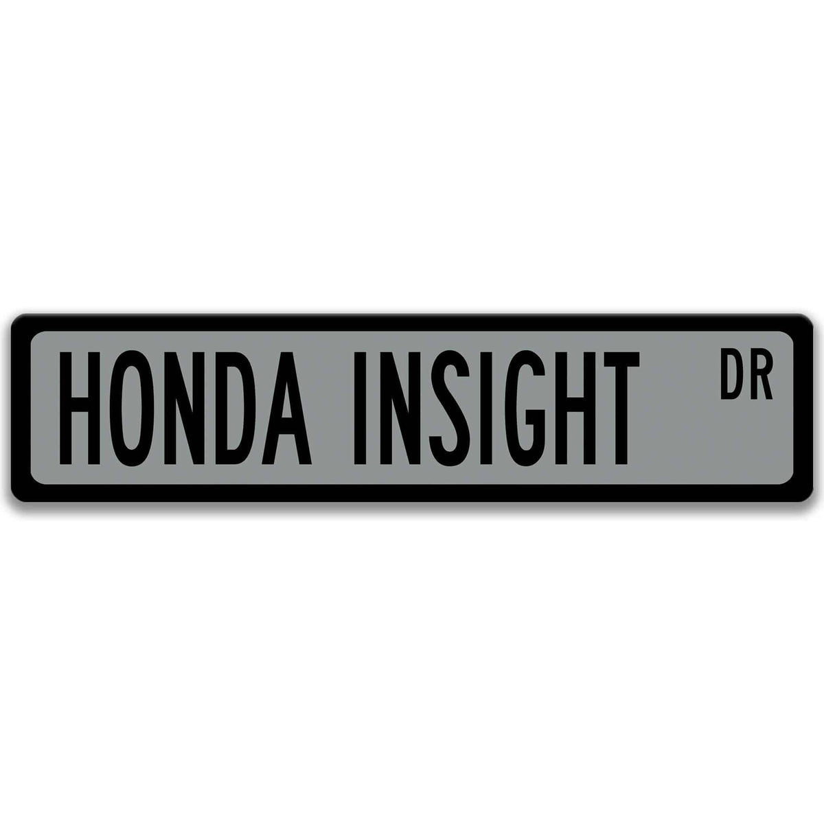 Gray Honda Insight DR aluminum street sign with black lettering