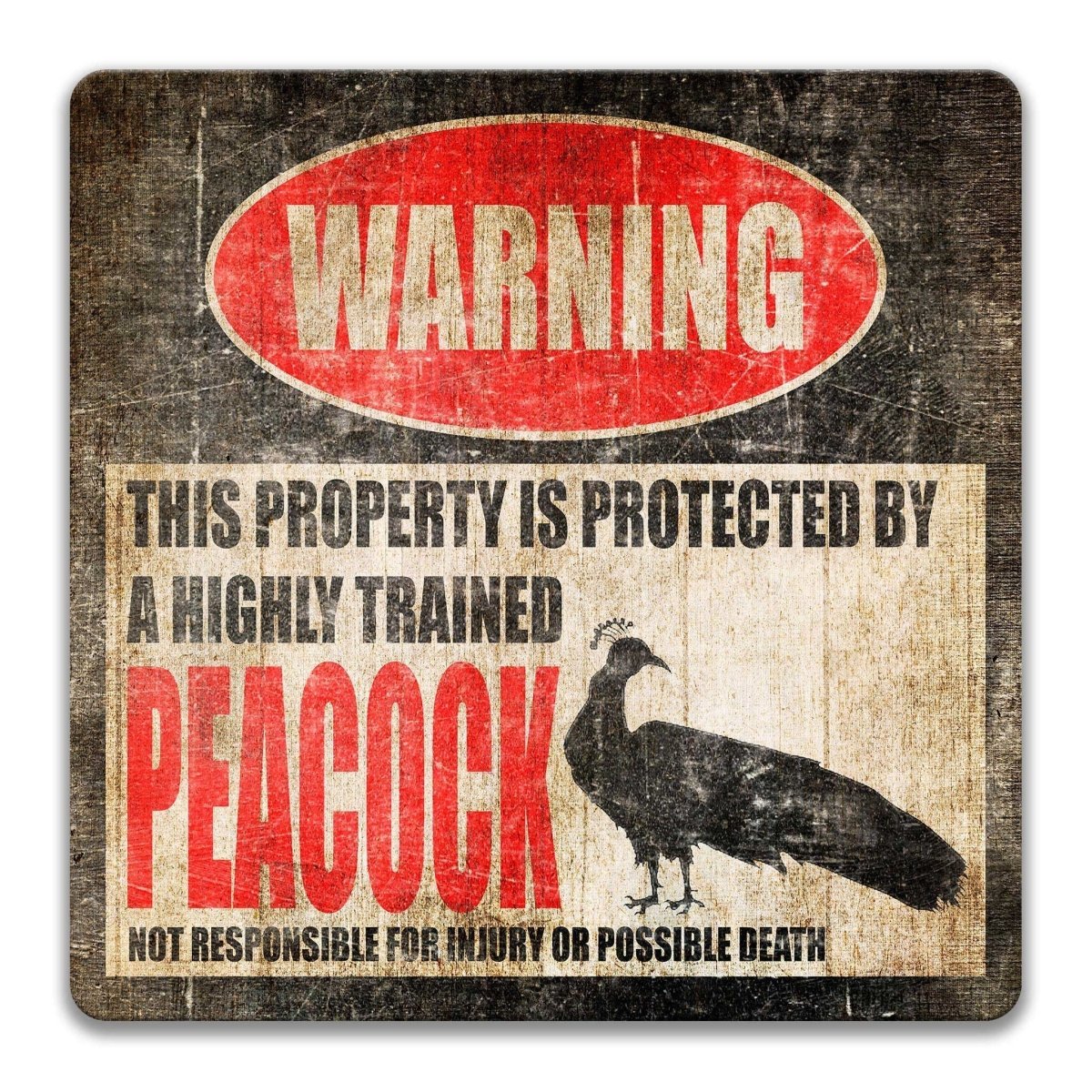 Peacock property warning sign, novelty Peacock-owner gag, highly trained Peacock joke with peacock silhouette