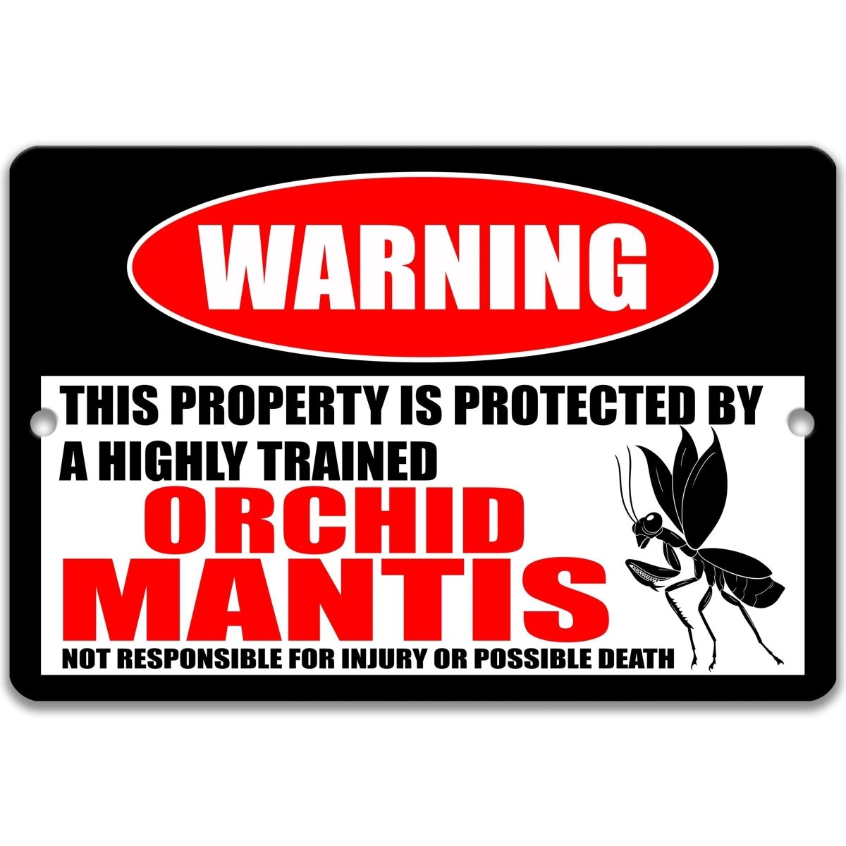 Orchid mantis metal warning sign reading this property is protected by a highly trained orchid mantis