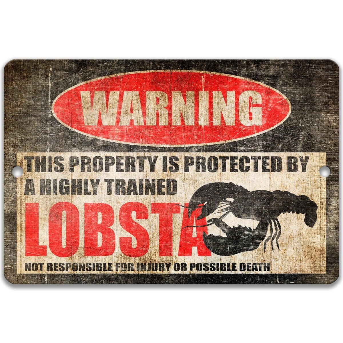 Lobsta warning sign, red WARNING oval, this property is protected by a highly trained Lobsta, with lobster silhouette