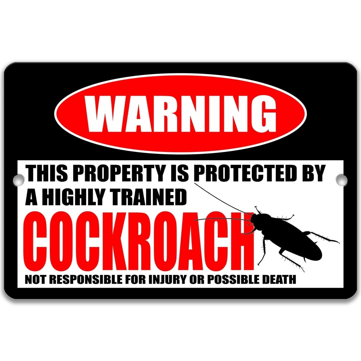 Cockroach warning sign, red WARNING oval, this property is protected by a highly trained Cockroach, with cockroach silhouette