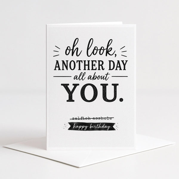 Selfish Birthday Card for Best Friend