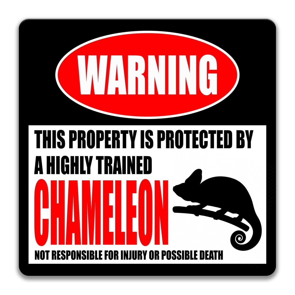 a warning sign that states "This property is protected by a highly trained chameleon" and warns that it is not responsible for injury or possible death.