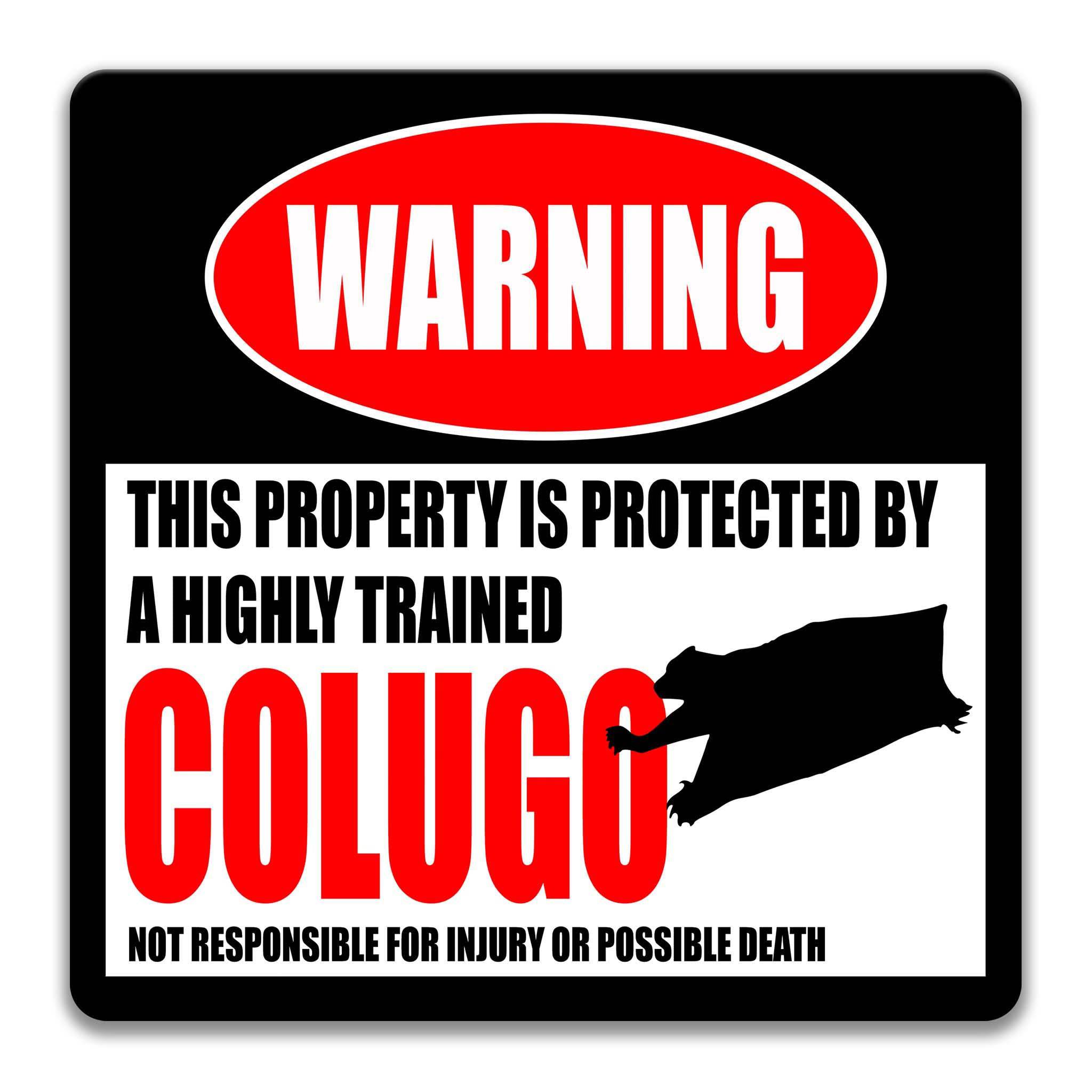 a warning sign that states "This property is protected by a highly trained colugo. Not responsible for injury or possible death."