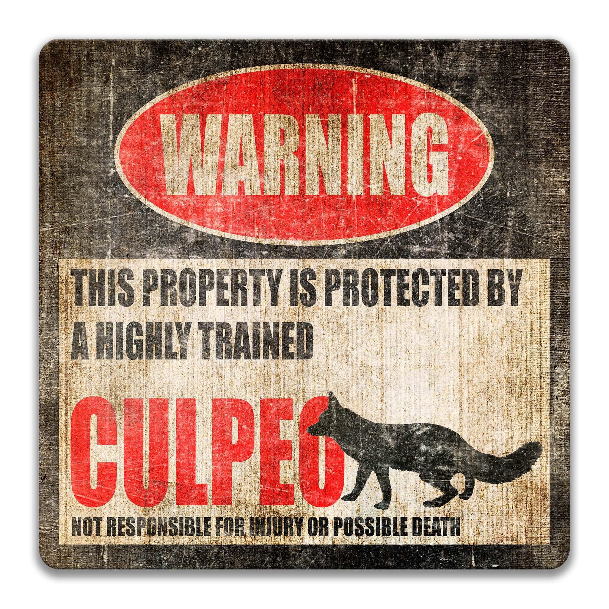 a warning sign that states "This property is protected by a highly trained CULPEG", accompanied by a silhouette of a CULPEG dog. The sign also includes the text "NOT RESPONSIBLE FOR INJURY OR POSSIBLE DEATH".